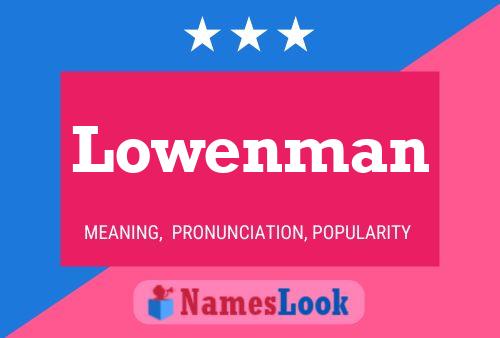 Lowenman Name Poster