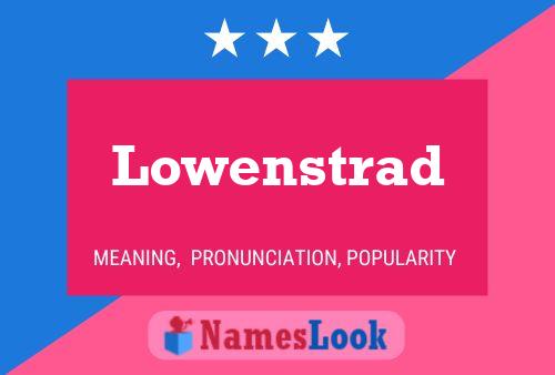 Lowenstrad Name Poster