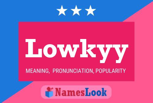 Lowkyy Name Poster