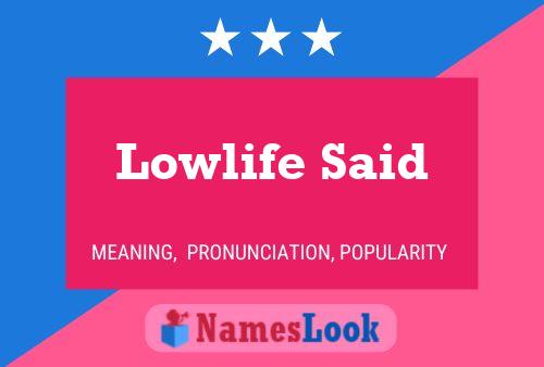 Lowlife Said Name Poster