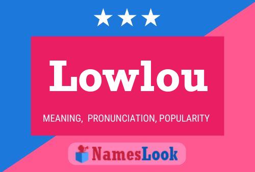 Lowlou Name Poster