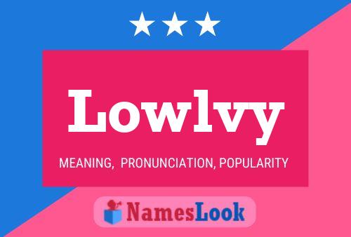 Lowlvy Name Poster