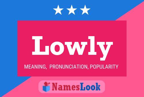 Lowly Name Poster