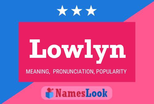 Lowlyn Name Poster