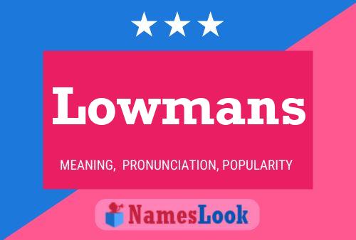 Lowmans Name Poster