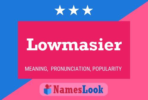 Lowmasier Name Poster