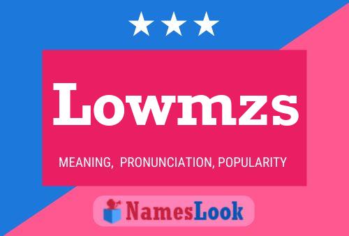 Lowmzs Name Poster