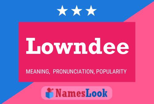 Lowndee Name Poster