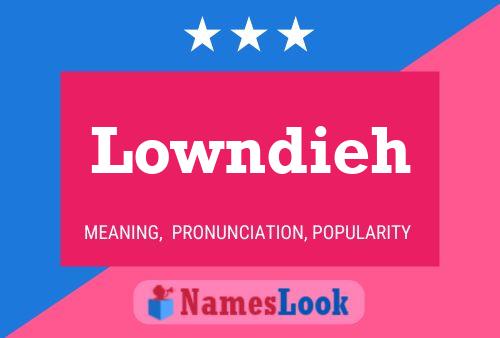 Lowndieh Name Poster