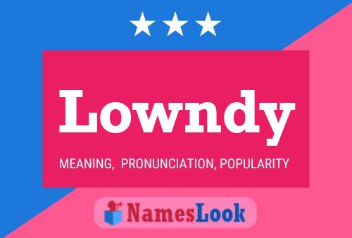 Lowndy Name Poster