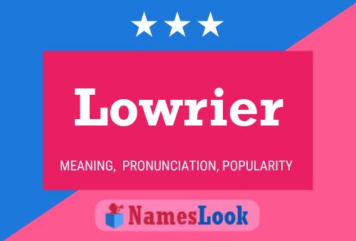 Lowrier Name Poster