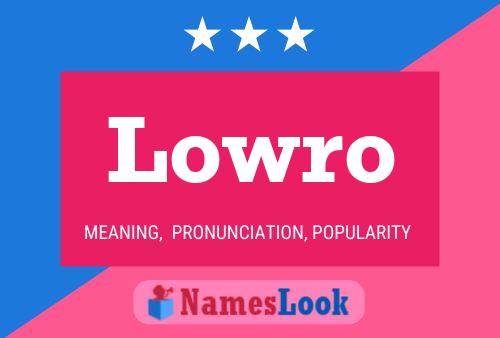 Lowro Name Poster