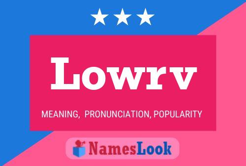 Lowrv Name Poster