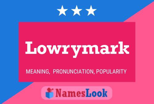 Lowrymark Name Poster