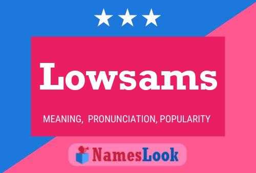 Lowsams Name Poster