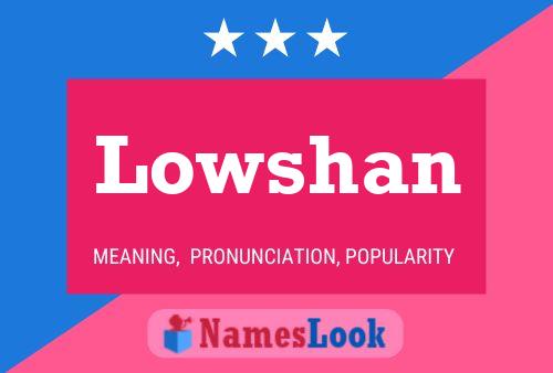 Lowshan Name Poster