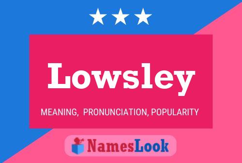 Lowsley Name Poster