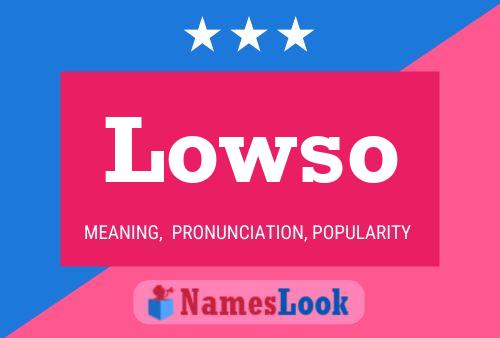 Lowso Name Poster