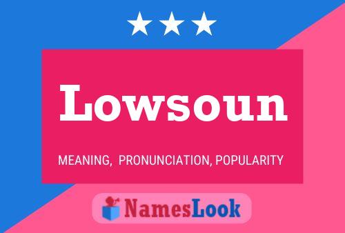 Lowsoun Name Poster