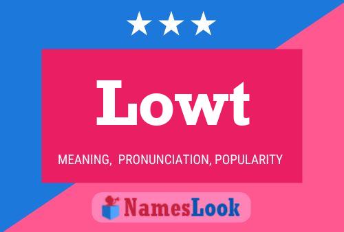 Lowt Name Poster