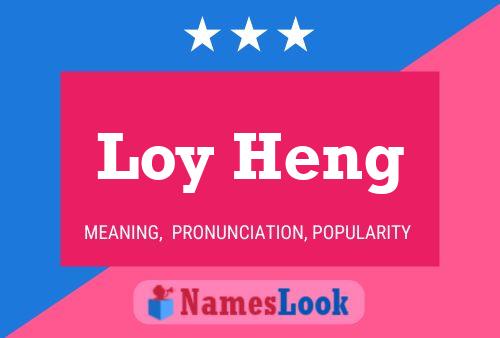 Loy Heng Name Poster