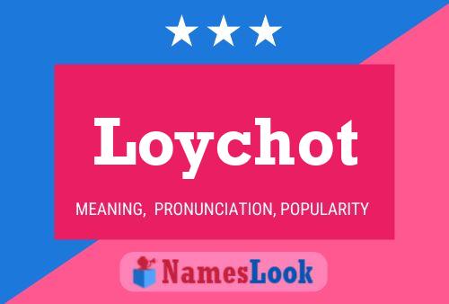 Loychot Name Poster