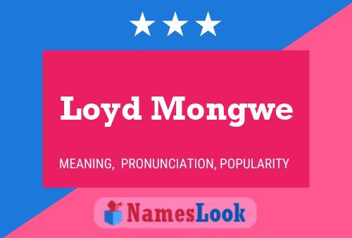 Loyd Mongwe Name Poster