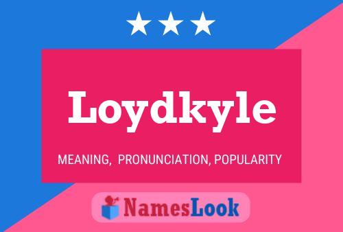 Loydkyle Name Poster