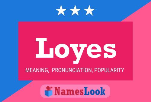 Loyes Name Poster