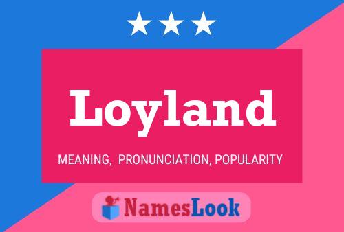 Loyland Name Poster