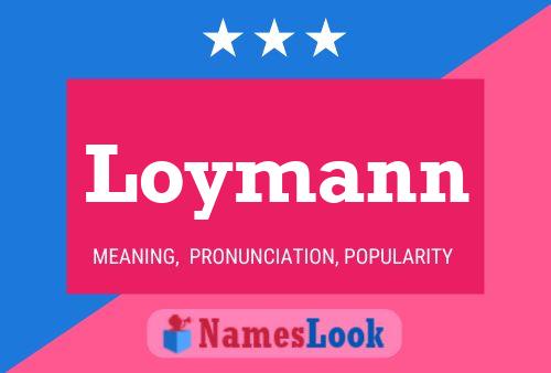 Loymann Name Poster