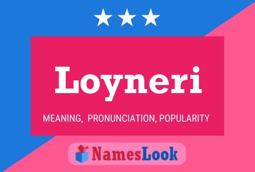 Loyneri Name Poster