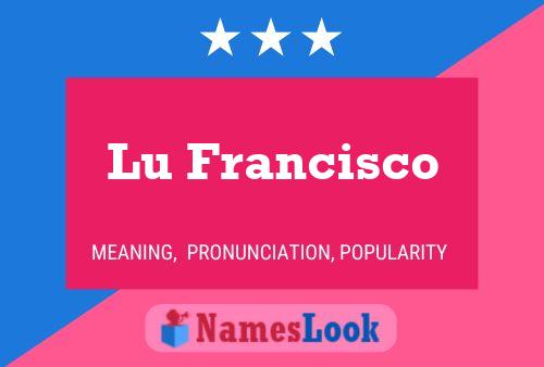 Lu Francisco Name Poster