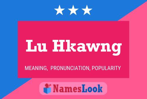 Lu Hkawng Name Poster