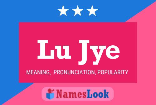 Lu Jye Name Poster