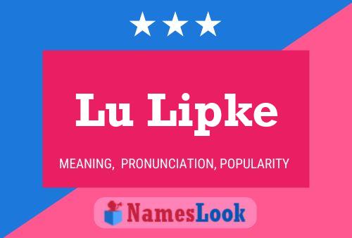 Lu Lipke Name Poster