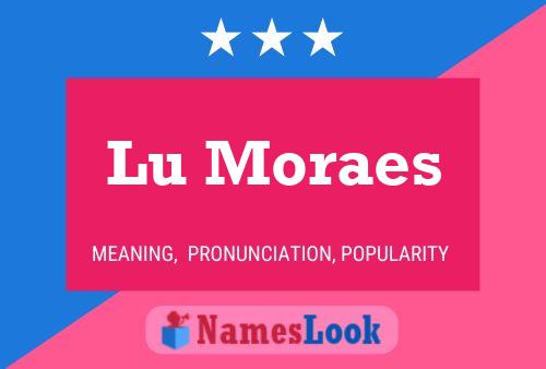 Lu Moraes Name Poster