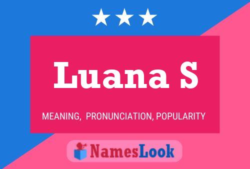 Luana S Name Poster