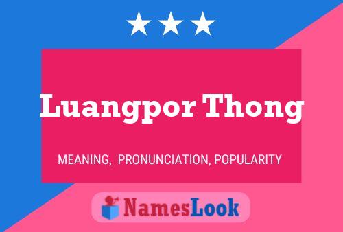 Luangpor Thong Name Poster