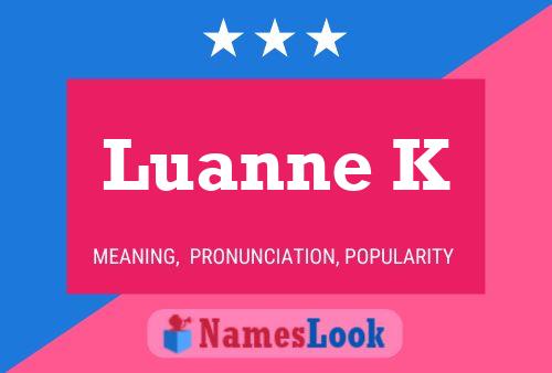 Luanne K Name Poster