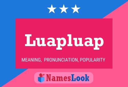 Luapluap Name Poster