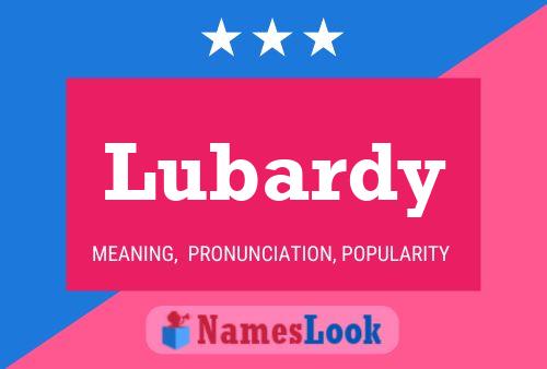 Lubardy Name Poster