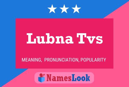 Lubna Tvs Name Poster