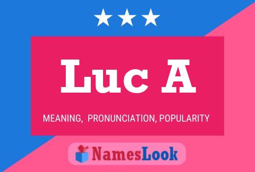 Luc A Name Poster