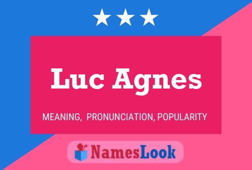 Luc Agnes Name Poster