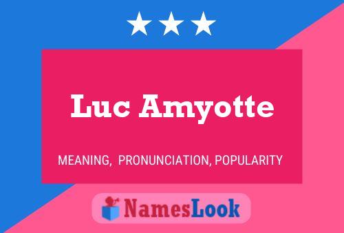 Luc Amyotte Name Poster