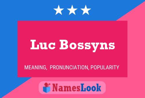 Luc Bossyns Name Poster