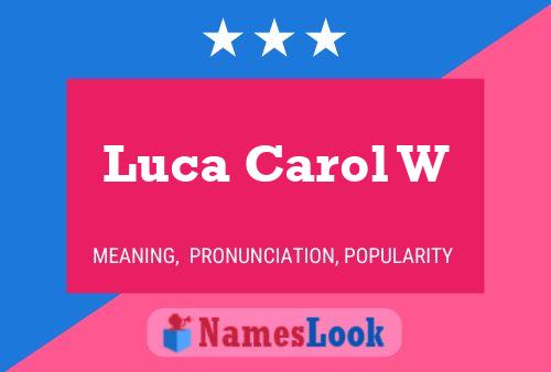 Luca Carol W Name Poster