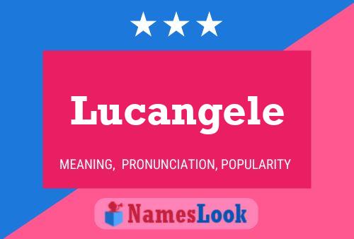 Lucangele Name Poster