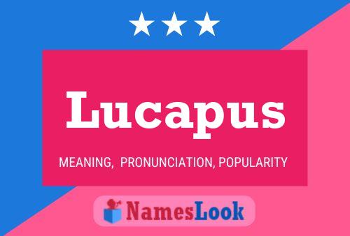 Lucapus Name Poster